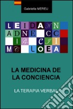 La medicina de la conciencia. La terapia verbal. E-book. Formato EPUB ebook