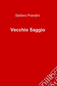 Vecchio saggio. E-book. Formato EPUB ebook