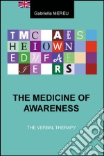 The medicine of awareness. The verbal therapy. E-book. Formato EPUB ebook