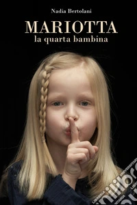 Mariotta, la quarta bambina. E-book. Formato EPUB ebook