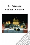 Una bugia bianca. E-book. Formato EPUB ebook