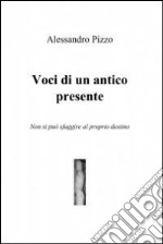 Voci di un antico presente. E-book. Formato EPUB ebook