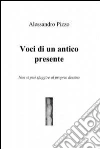 Voci di un antico presente. E-book. Formato EPUB ebook di Alessandro Pizzo