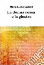 La donna rossa e la giostra. E-book. Formato EPUB ebook