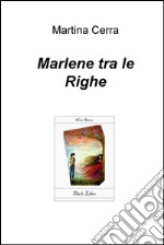 Marlene tra le righe. E-book. Formato EPUB