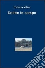 Delitto in campo. E-book. Formato EPUB