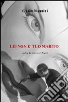 Lei non è tuo marito. E-book. Formato EPUB ebook di Giulio Nannini
