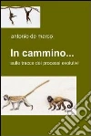In cammino.... E-book. Formato EPUB ebook di de marco antonio