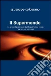 Il supermondo. E-book. Formato EPUB ebook di Giuseppe Calcerano