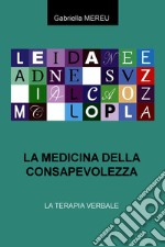 La medicina della consapevolezza. La terapia verbale. E-book. Formato EPUB ebook