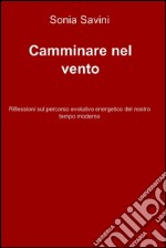 Camminare nel vento. E-book. Formato EPUB ebook