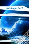 La legge zero. E-book. Formato EPUB ebook