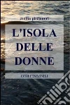 L’ISOLA DELLE DONNE. E-book. Formato EPUB ebook di Cecilia Piscioneri