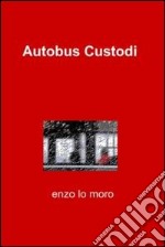 Autobus custodi. E-book. Formato EPUB ebook