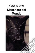 Maschere del mondo. E-book. Formato EPUB ebook