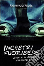 Incastri fuorisede. E-book. Formato EPUB ebook