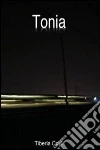 Tonia. E-book. Formato EPUB ebook di Tiberia Coyll