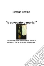 O avvocato o morte!. E-book. Formato EPUB ebook