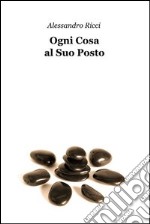 Ogni cosa al suo posto. E-book. Formato EPUB ebook