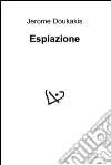 Espiazione. E-book. Formato EPUB ebook di Paolo Alberto Bertolotto