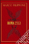 Roma 2753. E-book. Formato EPUB ebook di Marco Filippone