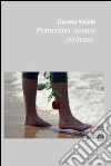 Potremmo essere ovunque. E-book. Formato EPUB ebook di Davide Vasile