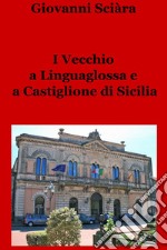 I Vecchio a Linguaglossa e a Castiglione di Sicilia. E-book. Formato EPUB ebook