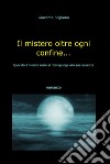 Il mistero oltre ogni confine.... E-book. Formato EPUB ebook