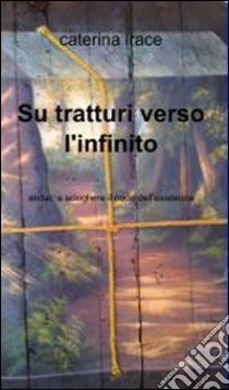 Su tratturi verso l'infinito. E-book. Formato EPUB ebook di Caterina Irace