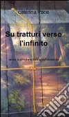 Su tratturi verso l&#39;infinito. E-book. Formato EPUB ebook