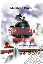 Splatterìa. E-book. Formato EPUB ebook