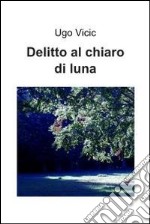 Delitto al chiaro di luna. E-book. Formato EPUB ebook