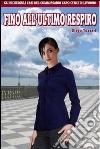 Fino all'ultimo respiro. E-book. Formato EPUB ebook di Diego Tozzari