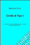 Civiltà di tipo I. E-book. Formato EPUB ebook di Marco Lo Turco