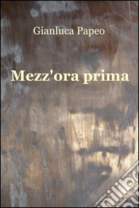 Mezz'ora prima. E-book. Formato EPUB ebook