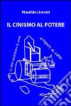 Il cinismo al potere. E-book. Formato EPUB ebook di Maurizio Liverani