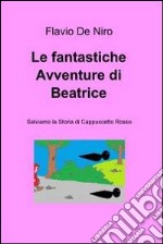 Le fantastiche avventure di Beatrice. E-book. Formato EPUB ebook