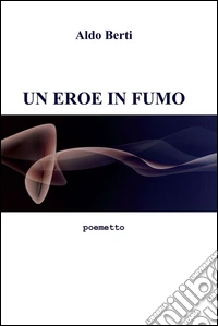 Un eroe in fumo. E-book. Formato EPUB ebook