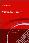Vilfredo Pareto. E-book. Formato EPUB ebook di Giancarlo Faenzi