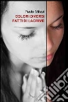 Colori diversi fatti di lacrime. E-book. Formato EPUB ebook di Paolo Milesi