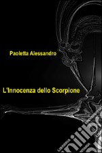 L'innocenza dello Scorpione. E-book. Formato EPUB ebook