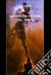 La freccia oscura del tempo. E-book. Formato EPUB ebook