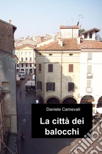 La città dei balocchi. E-book. Formato EPUB ebook