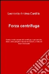 Forza centrifuga. E-book. Formato EPUB ebook di Leonardo Andrea Cardillo