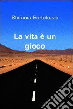 La vita è un gioco. E-book. Formato EPUB