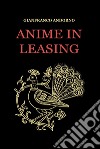 Anime in leasing. E-book. Formato EPUB ebook