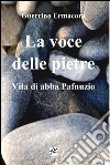 La voce delle pietre. E-book. Formato EPUB ebook di Guerrino Ermacora