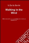 Walking in the wind. E-book. Formato EPUB ebook di Sonia Savini