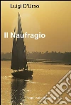 Il naufragio. E-book. Formato EPUB ebook di Luigi D'Urso