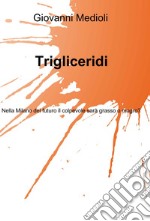 Trigliceridi. E-book. Formato EPUB ebook